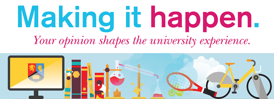 Making it happen - your opinion shapes the university experience